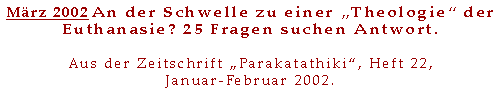 An der Schwelle zu einer „Theologie“ der Euthanasie? 25 Fragen suchen Antwort