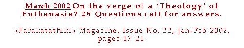 On the verge of a ‘Theology’ of Euthanasia? 25 Questions call for answers.